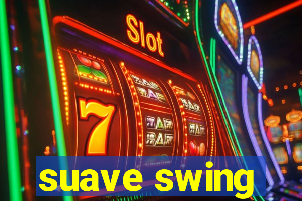 suave swing