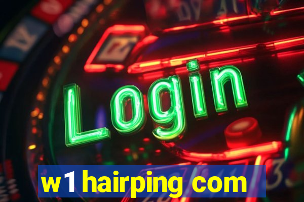 w1 hairping com