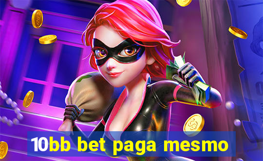 10bb bet paga mesmo