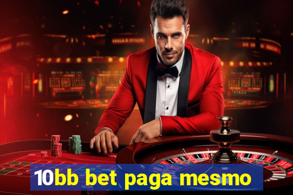 10bb bet paga mesmo
