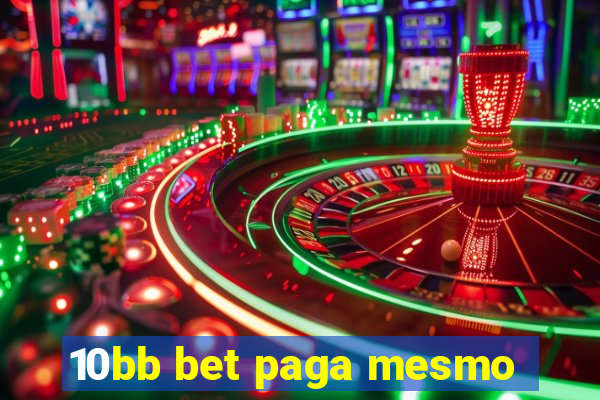 10bb bet paga mesmo