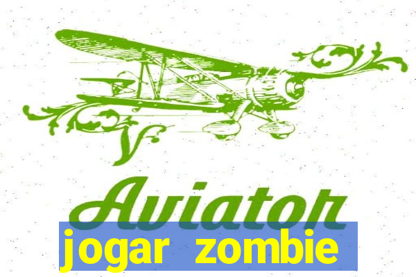 jogar zombie outbreak demo