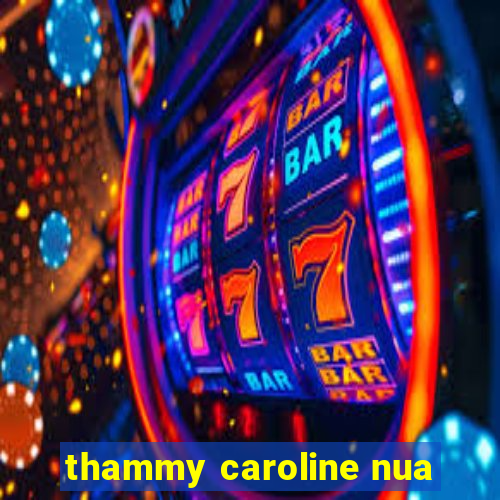thammy caroline nua