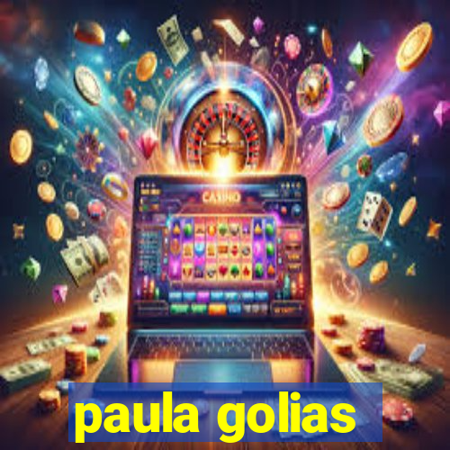 paula golias