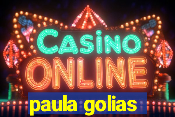 paula golias