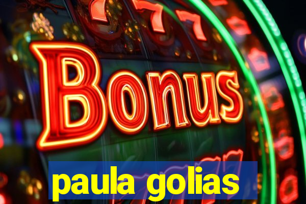 paula golias