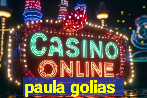 paula golias