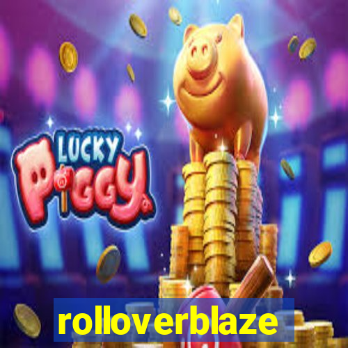 rolloverblaze