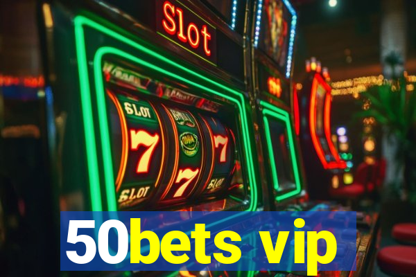 50bets vip