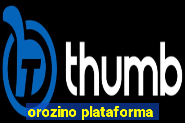 orozino plataforma