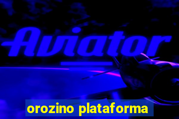 orozino plataforma