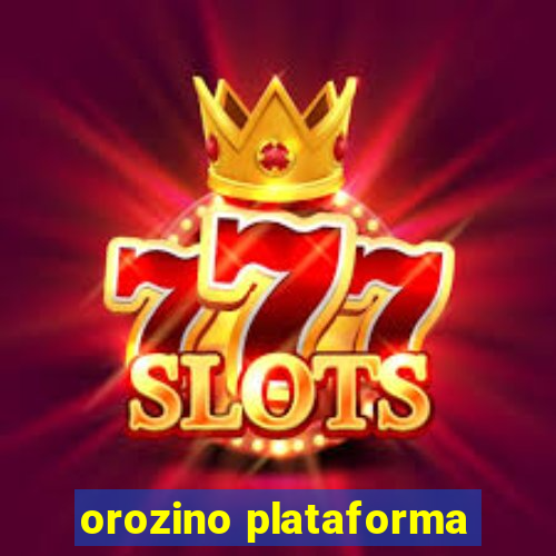 orozino plataforma