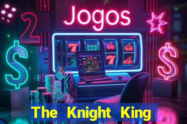 The Knight King who returned with a god chapter the