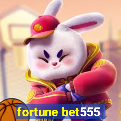 fortune bet555