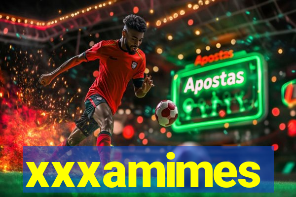 xxxamimes