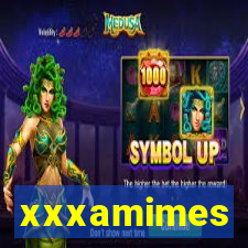 xxxamimes