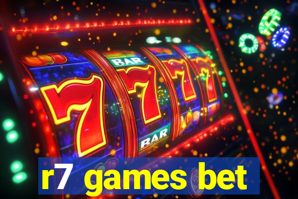 r7 games bet
