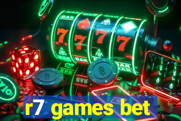 r7 games bet