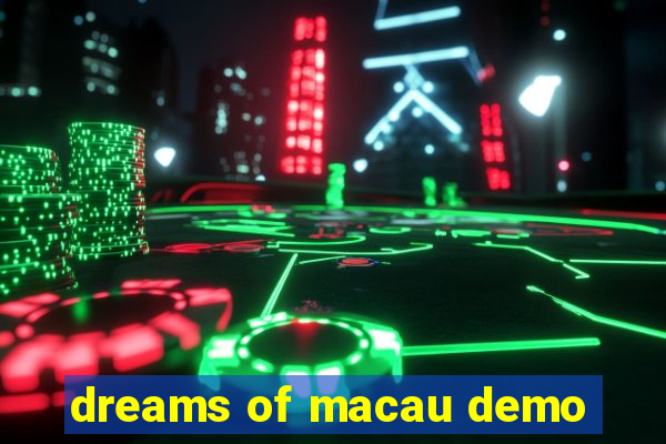 dreams of macau demo