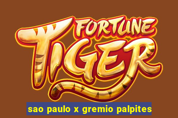 sao paulo x gremio palpites