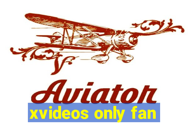 xvideos only fan