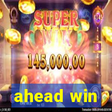 ahead win