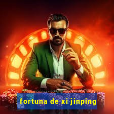 fortuna de xi jinping