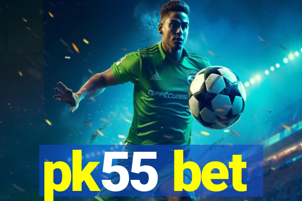 pk55 bet