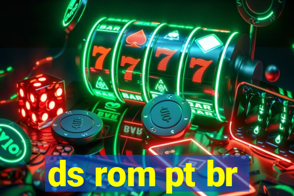 ds rom pt br