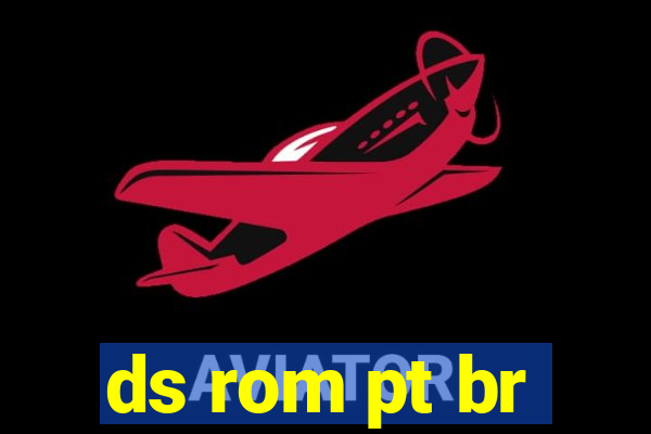 ds rom pt br