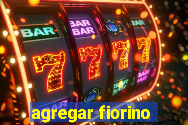 agregar fiorino