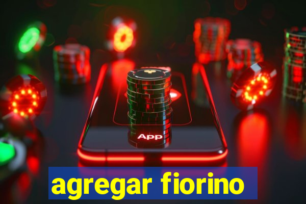 agregar fiorino