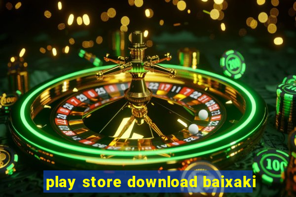 play store download baixaki