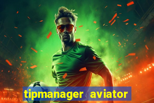 tipmanager aviator aposta ganha