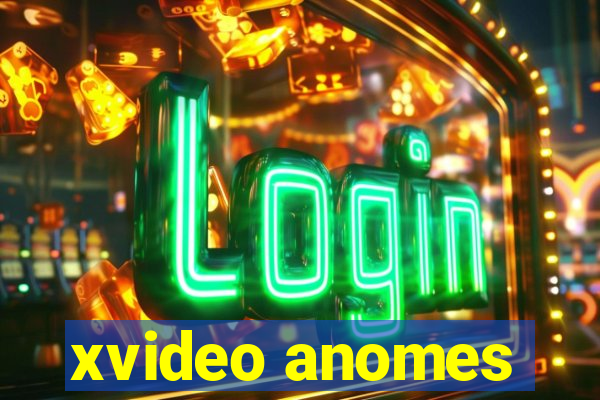 xvideo anomes