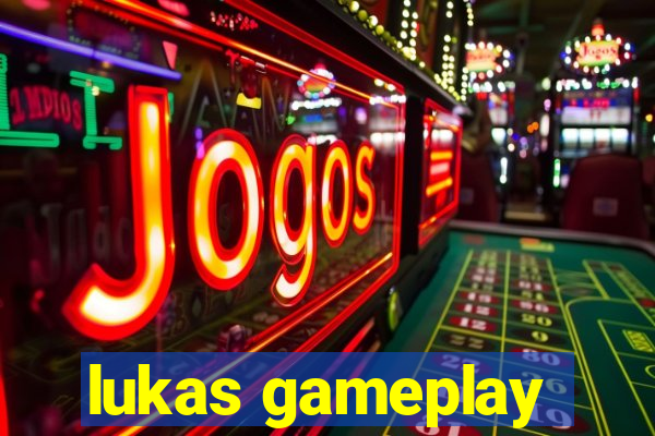 lukas gameplay