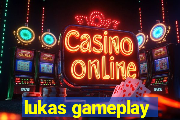 lukas gameplay