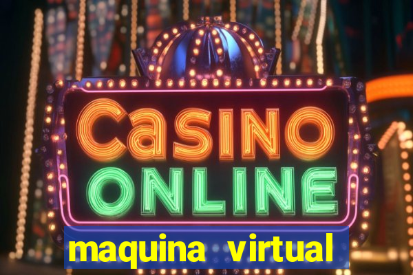 maquina virtual para jogar
