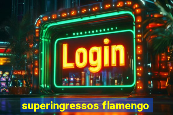 superingressos flamengo