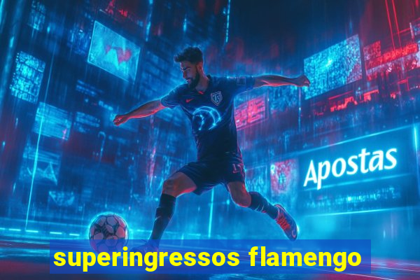 superingressos flamengo