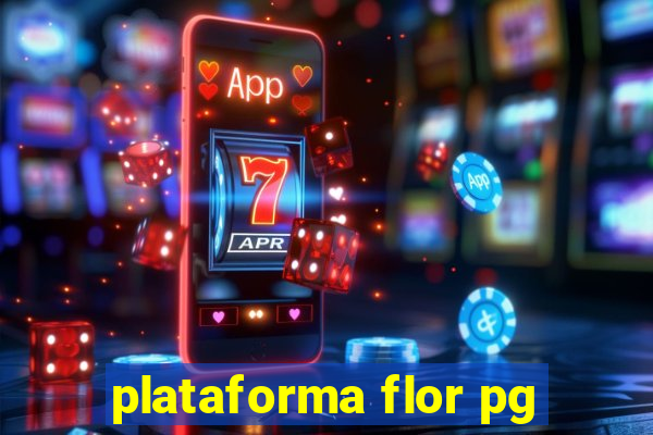 plataforma flor pg