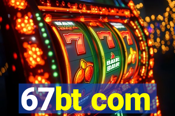 67bt com