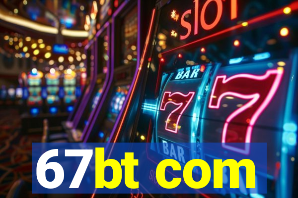 67bt com