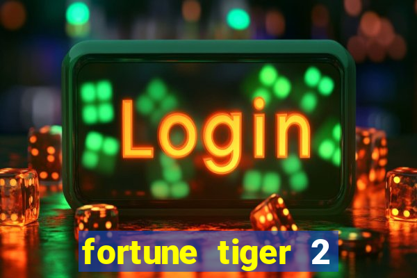 fortune tiger 2 revenge plataforma