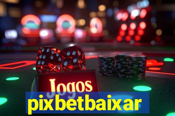 pixbetbaixar