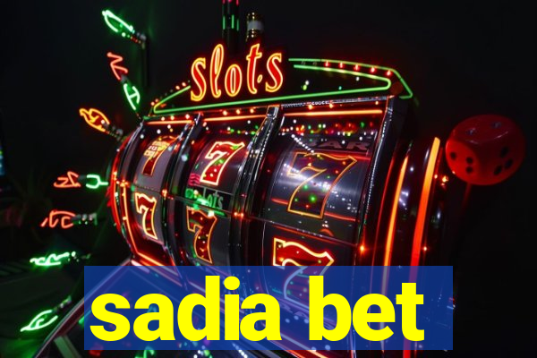 sadia bet