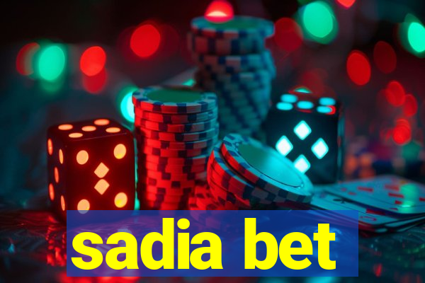 sadia bet