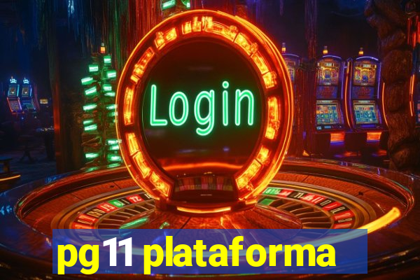 pg11 plataforma