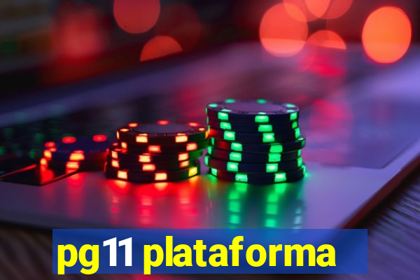 pg11 plataforma