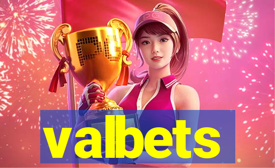 valbets
